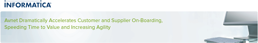 Avnet Dramatically Accelerates Customer and Supplier On-Boarding, Speeding Time to Value and Increasing Agility